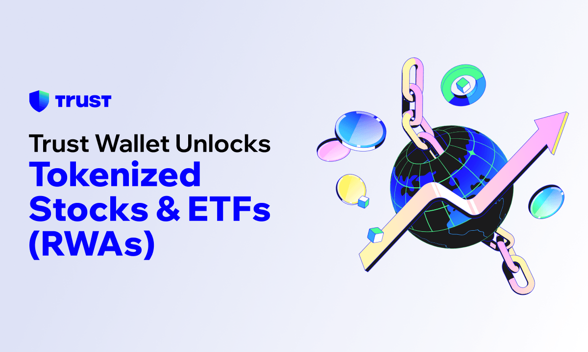 Trust Wallet 为全球超过 2 亿用户提供代币化股票和 ETF 链上交易